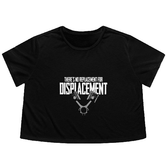 No Replacement For Displacement V8 Muscle Car Gift Flowy Cropped Tees