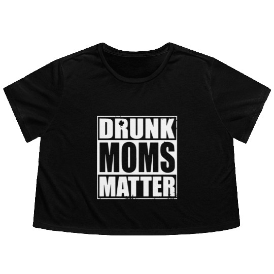 drunk moms matter black and white Flowy Cropped Tees irish