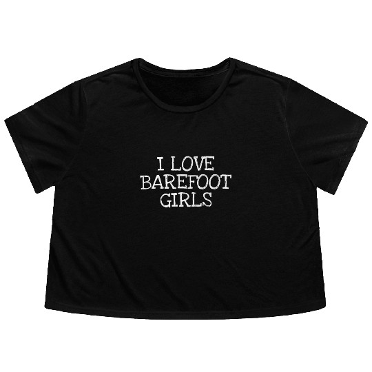I Love Barefoot Girls Flowy Cropped Tees
