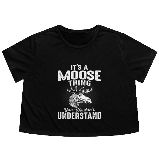 It's Moose Thing Funny Moose Lover Gift Flowy Cropped Tees