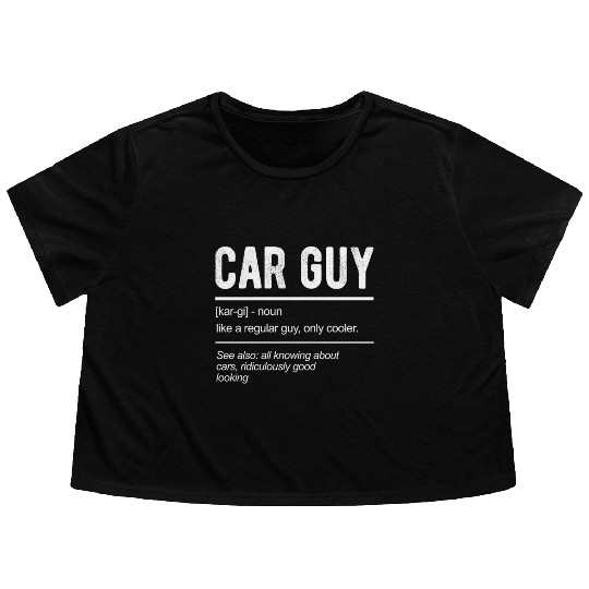 Car Guy Definition Flowy Cropped Tees