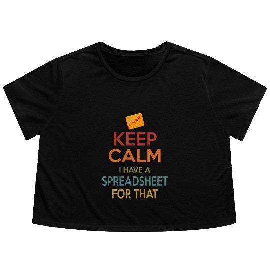 Keep Calm | I have a Spreadsheet Flowy Cropped Tees