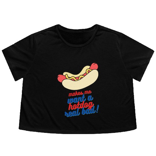 Makes me want a hot dog real bad Flowy Cropped Tees