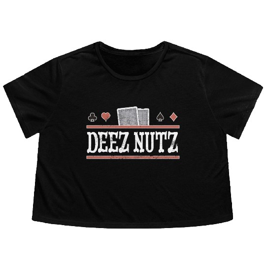 Deez Nuts Funny Poker Player Flowy Cropped Tees