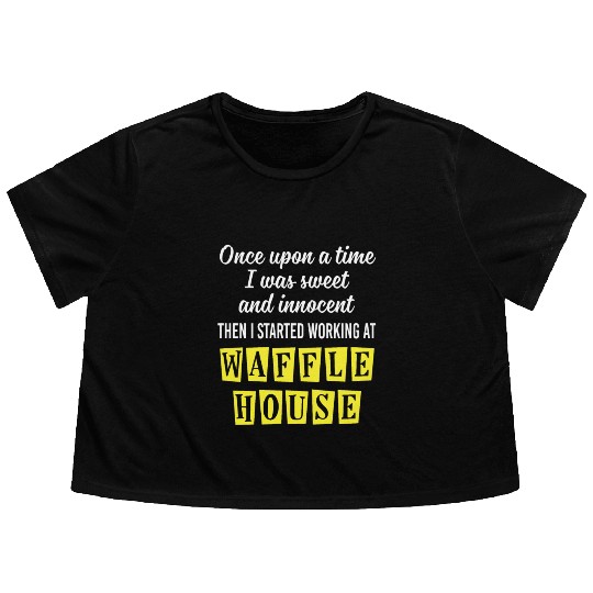 Innocent Then I Started Working At Waffle House Flowy Cropped Tees
