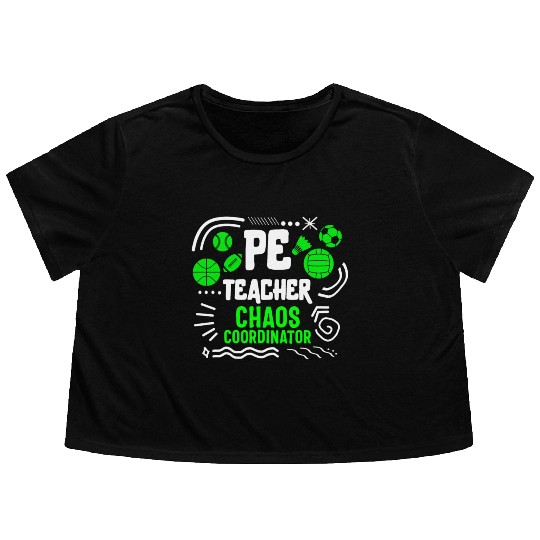 Physical Education Teacher Flowy Cropped Tees, Chaos
