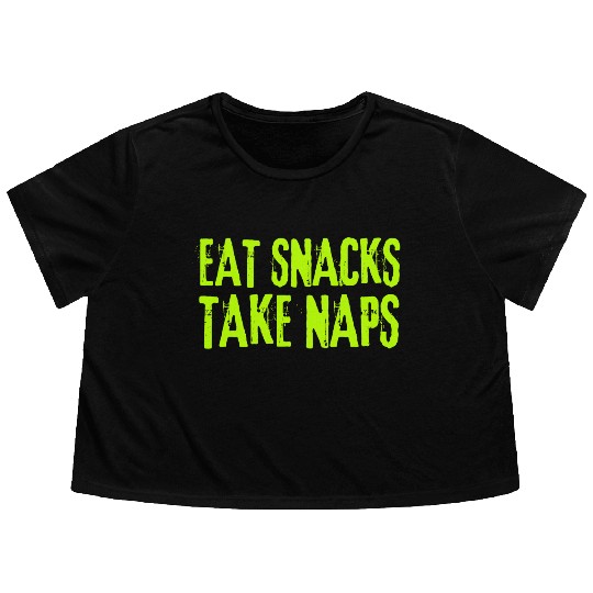 Eat Snacks Take Naps Flowy Cropped Tees