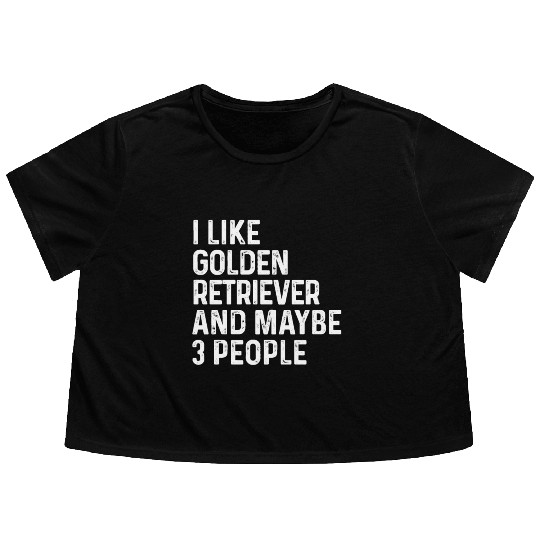 I Like Golden Retriever And Maybe 3 People Dog Flowy Cropped Tees