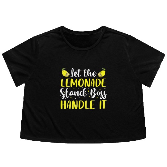 Let The Lemonade Stand Boss Handle It Lemon Juice Flowy Cropped Tees