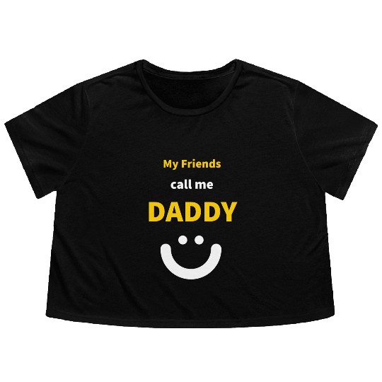 My Friends call me Daddy - Funny Quotes Flowy Cropped Tees