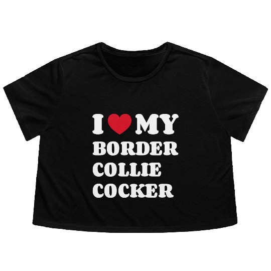 I Love My Border Collie Cocker Flowy Cropped Tees