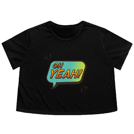 Oh yeah Flowy Cropped Tees