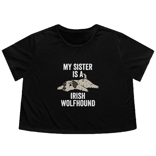 My Sister Is An Irish Wolfhound Flowy Cropped Tees