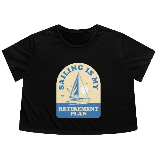 Sail Retirement Funny Sailing Gift Flowy Cropped Tees