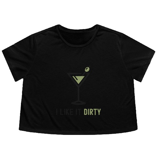 I Like It Dirty Martini Glass Funny Drinker Flowy Cropped Tees