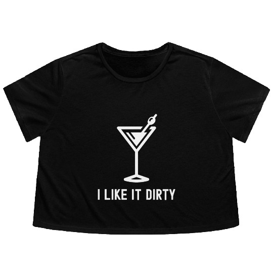 I Like It Dirty Martini Glass Funny Drinker Flowy Cropped Tees
