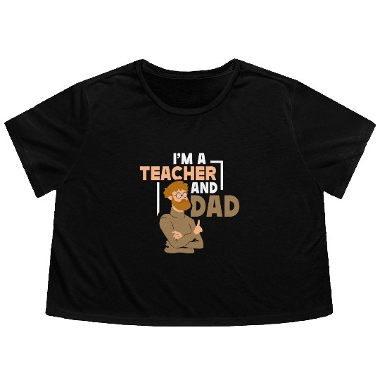 I'm A Teacher And Dad Homeschool Homeschooling Flowy Cropped Tees
