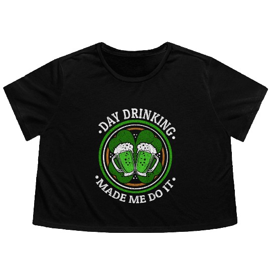 Day Drinking Made Me Do It St. Patrick's Day Flowy Cropped Tees