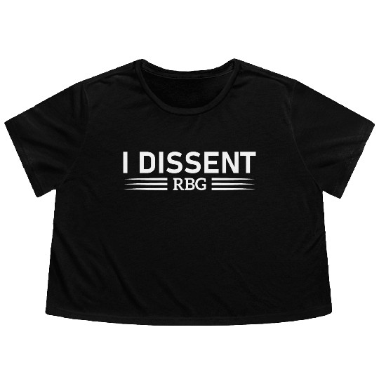 I Dissent RBG Flowy Cropped Tees