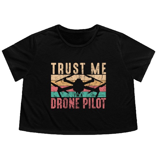 Drone Pilot Trust Me I'm A Drone Pilot Quadcopter Flowy Cropped Tees