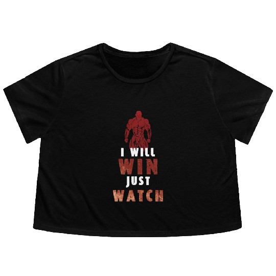 I Will Win Just Watch / gym /workout /exercise Flowy Cropped Tees