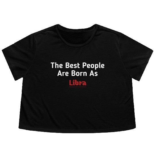 The Best People Are Born As Libra Flowy Cropped Tees