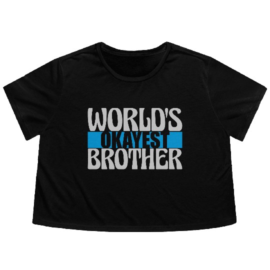 Worlds okayest Brother lettering Flowy Cropped Tees