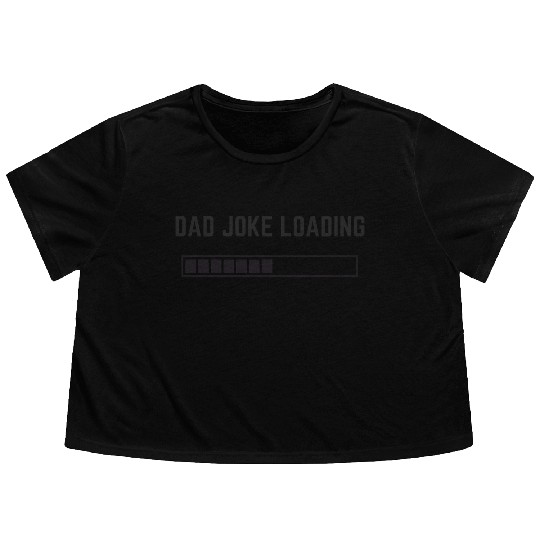 Dad Joke Loading Sticker Flowy Cropped Tees