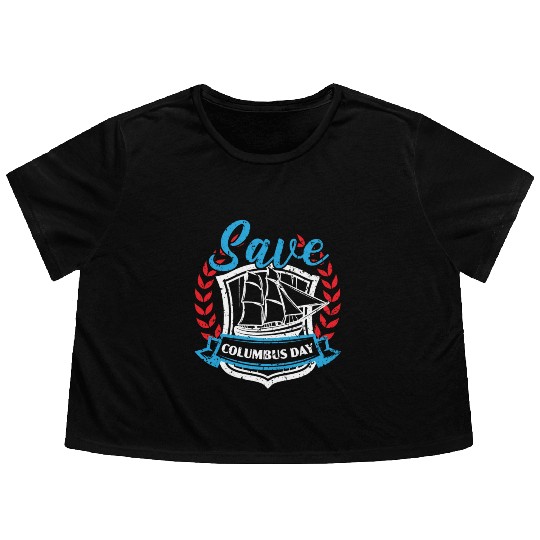 Save Columbus Day Christopher Columbus Navigator Flowy Cropped Tees
