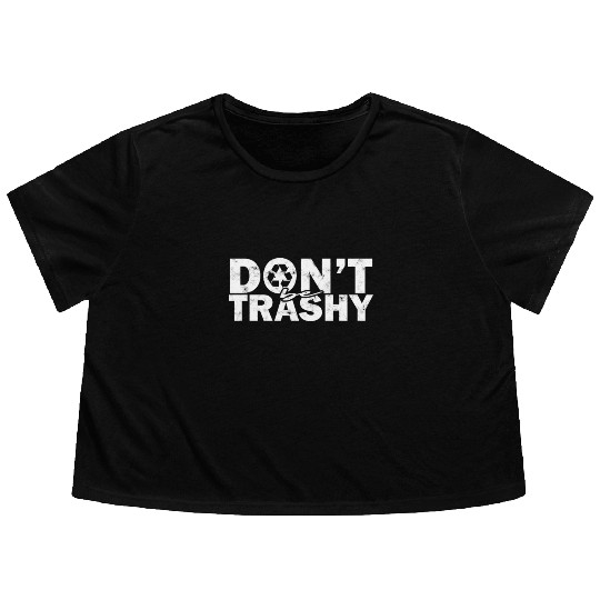 Don’t be trashy - nature Flowy Cropped Tees