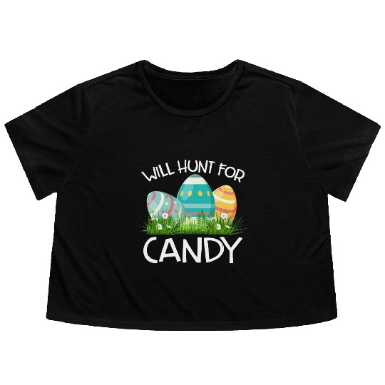 Will Hunt For Candy Funny Easter Gift Flowy Cropped Tees