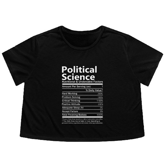 Political Science Flowy Cropped Tees - Nutritional And Undeni