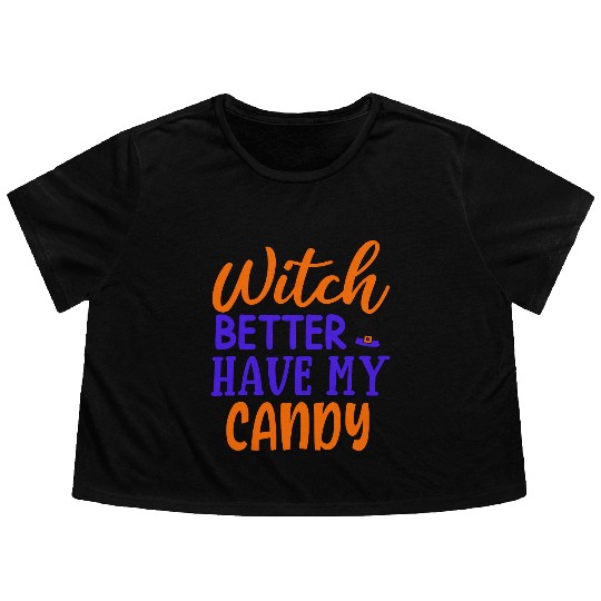 Witch better have my candy Flowy Cropped Tees