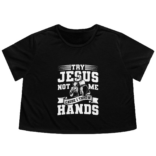 Try jesus not me Flowy Cropped Tees