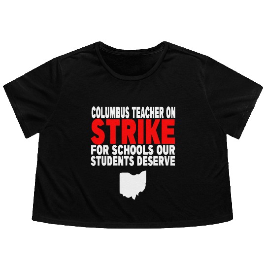 Columbus Ohio School Teachers Strike OH Teacher Flowy Cropped Tees