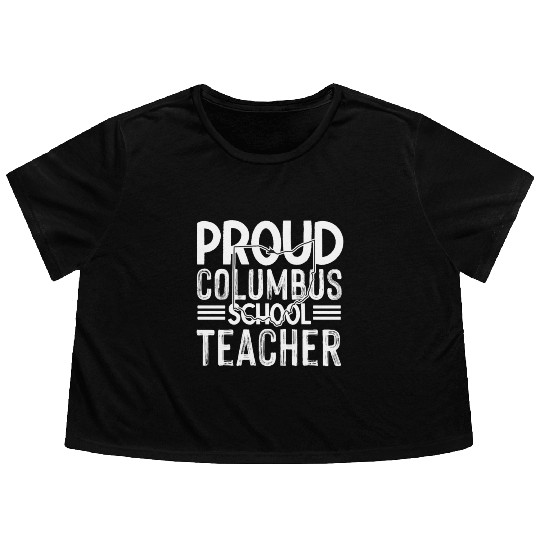 Proud columbus school teacher Columbus Ohio School Flowy Cropped Tees