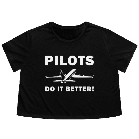 Pilots Do It Better - Funny Flying, Funny Pilot Flowy Cropped Tees