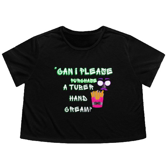 “Can I please purchase a tuber hand cream? Flowy Cropped Tees