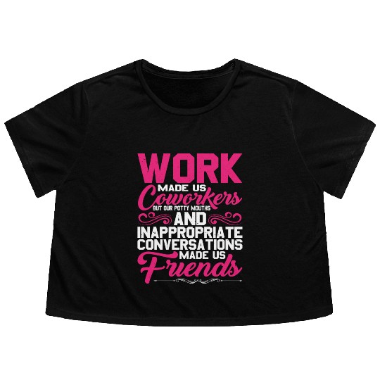 Our Inappropriate Conversations Made Us Friends 5 Flowy Cropped Tees