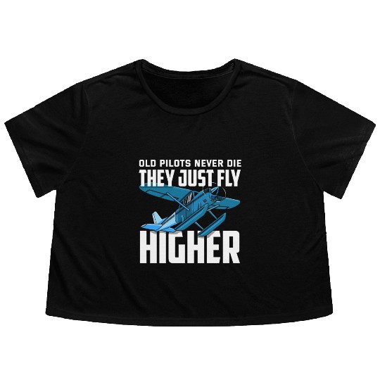 Funny Pilot Gift Old Pilots Never Die Flowy Cropped Tees