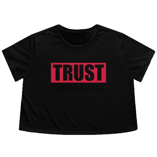 trust the process quote Flowy Cropped Tees