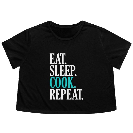 Eat Sleep Cook Repeat Funny Cooking Chef Flowy Cropped Tees