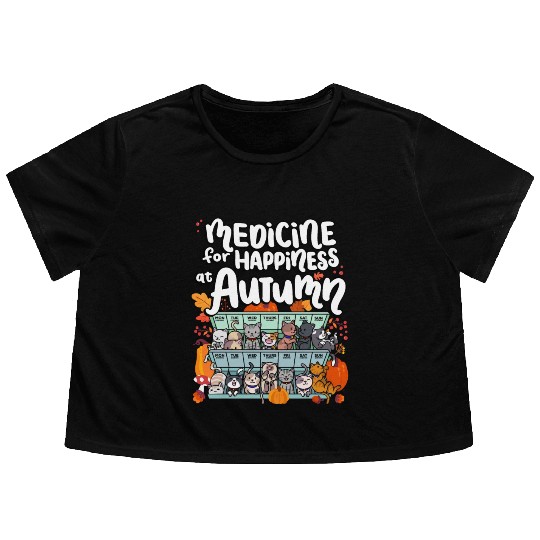 Medicine For Happiness At Autumn Weekdays Days Flowy Cropped Tees