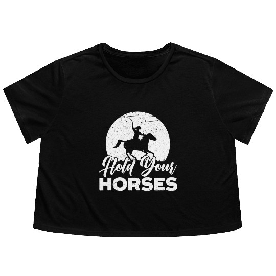 Hold Your Horses Western Rodeo Riding Cowboy Flowy Cropped Tees