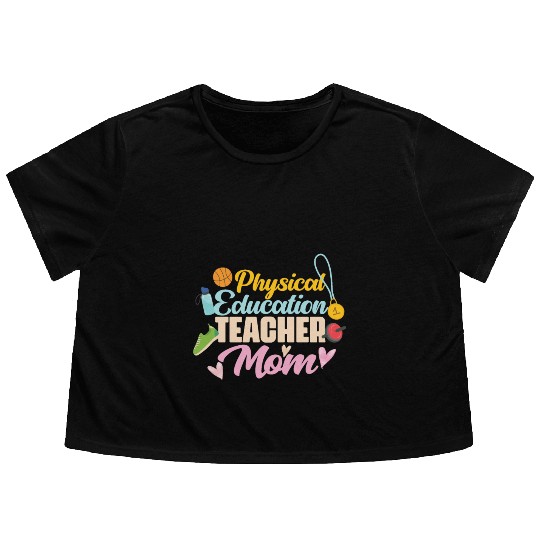 Physical Education Teacher Mom Phys Ed Flowy Cropped Tees