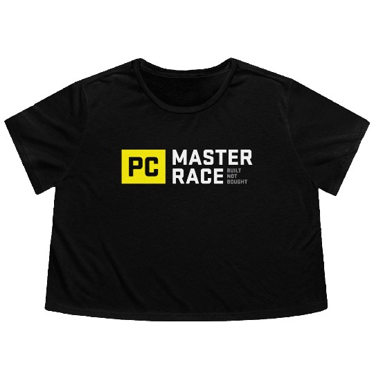 Pc Master Race Built Not Bought Glorious Flowy Cropped Tees