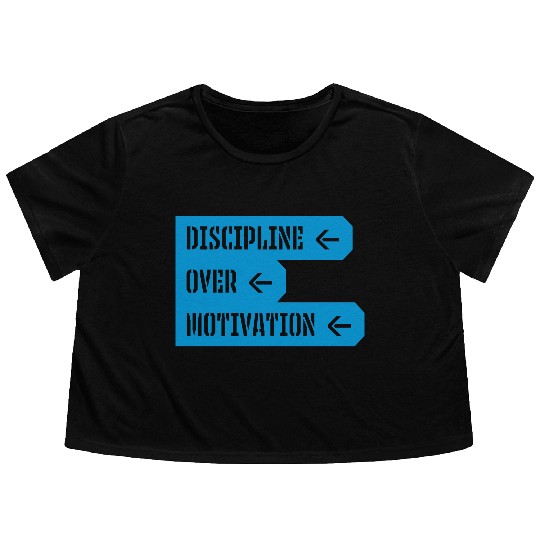 discipline over motivation quote Flowy Cropped Tees