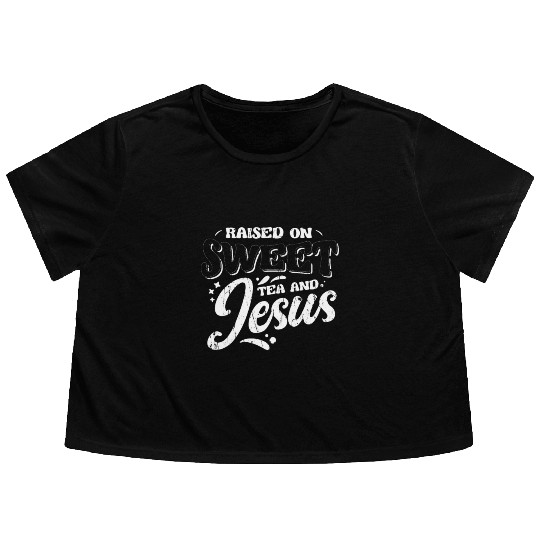 Raised on sweet tea and jesus - tea Flowy Cropped Tees
