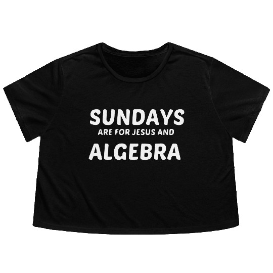 ALGEBRA AND JESUS SUNDAY Flowy Cropped Tees