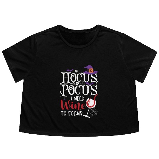 Hocus Pocus I Need Wine To Focus Flowy Cropped Tees